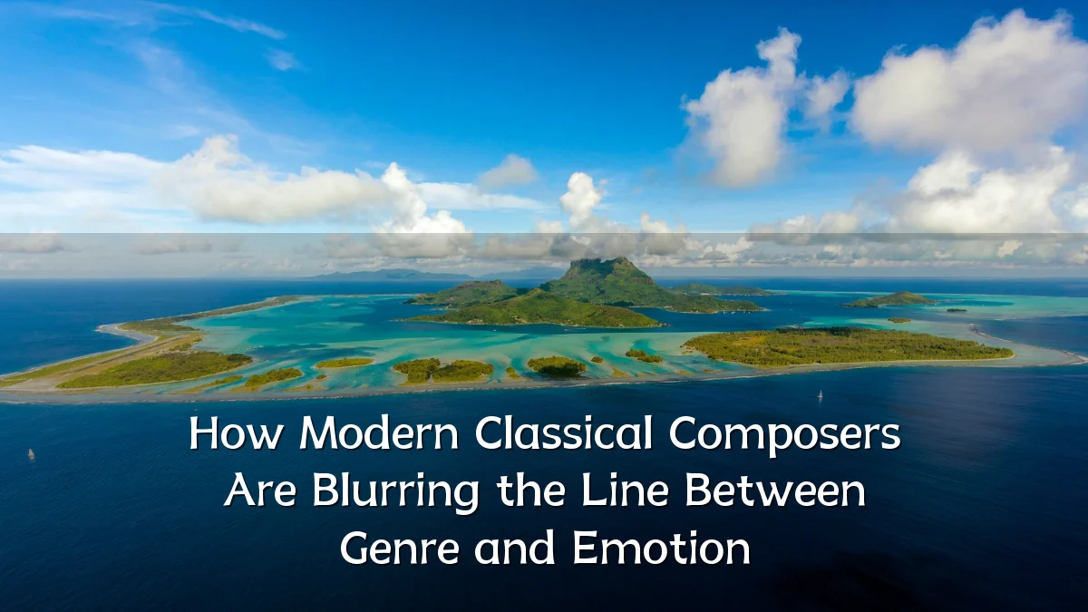 How Modern Classical Composers Are Blurring the Line Between Genre and Emotion
