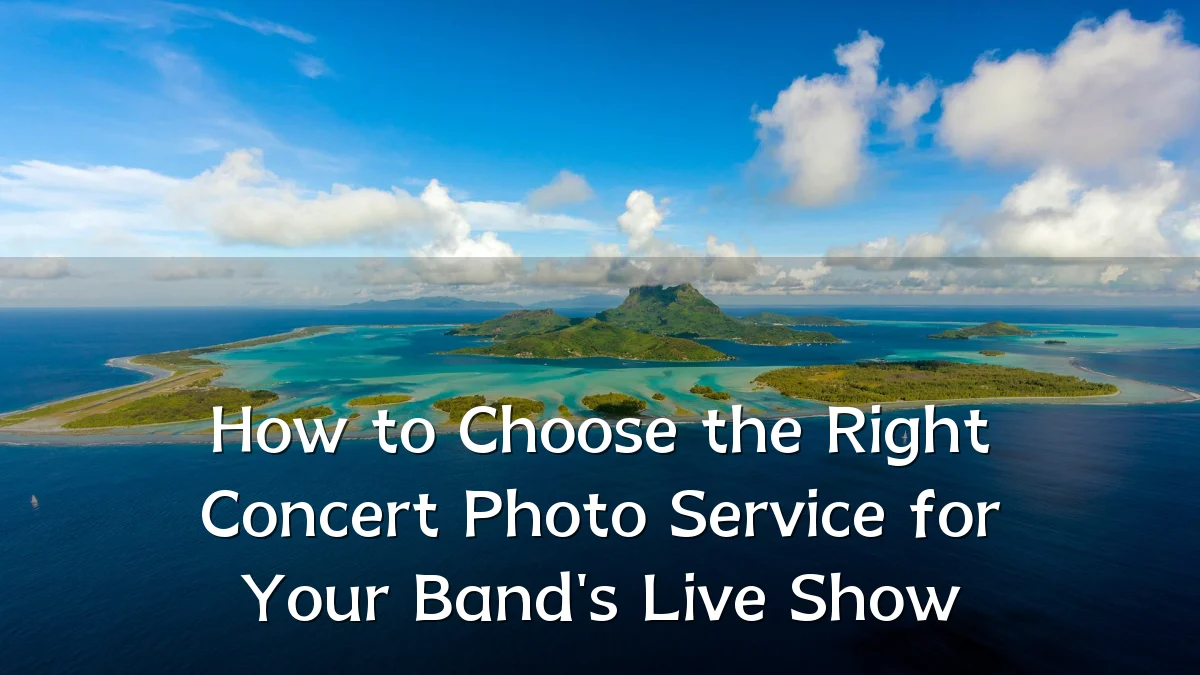 How to Choose the Right Concert Photo Service for Your Band's Live Show