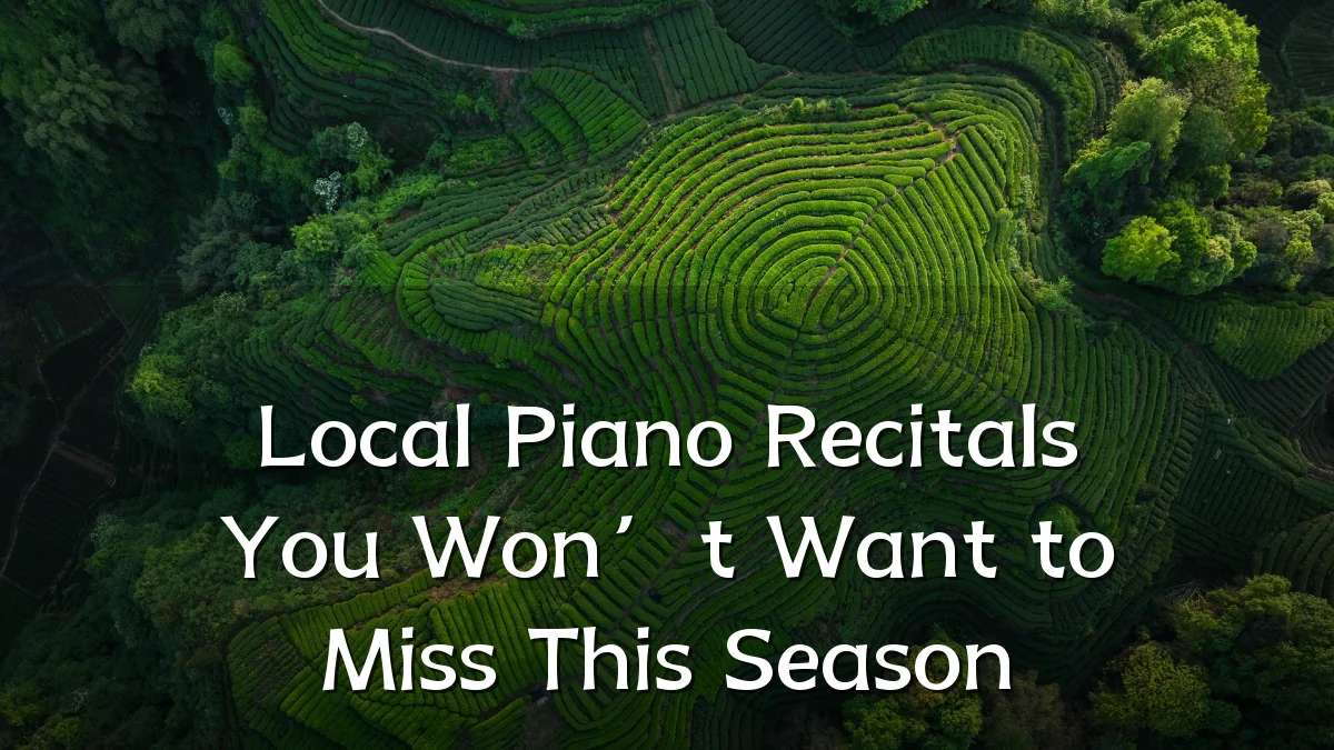 Local Piano Recitals You Won’t Want to Miss This Season