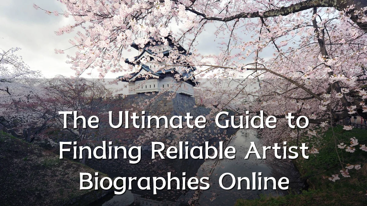 The Ultimate Guide to Finding Reliable Artist Biographies Online