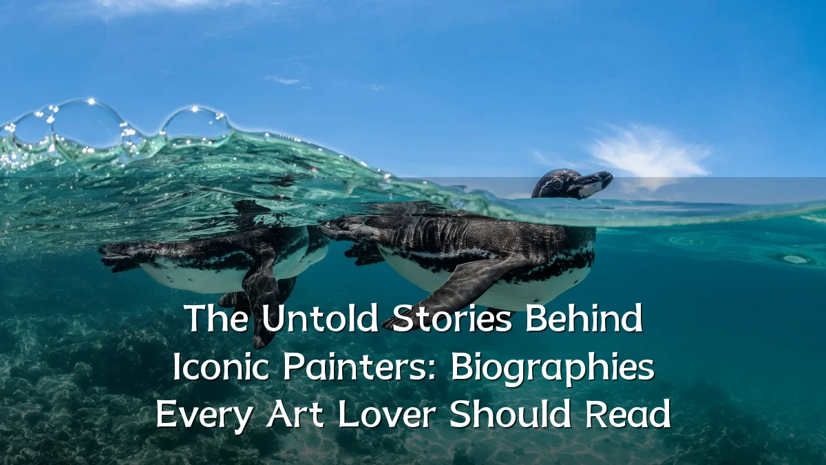 The Untold Stories Behind Iconic Painters: Biographies Every Art Lover Should Read