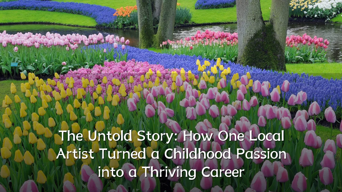 The Untold Story: How One Local Artist Turned a Childhood Passion into a Thriving Career