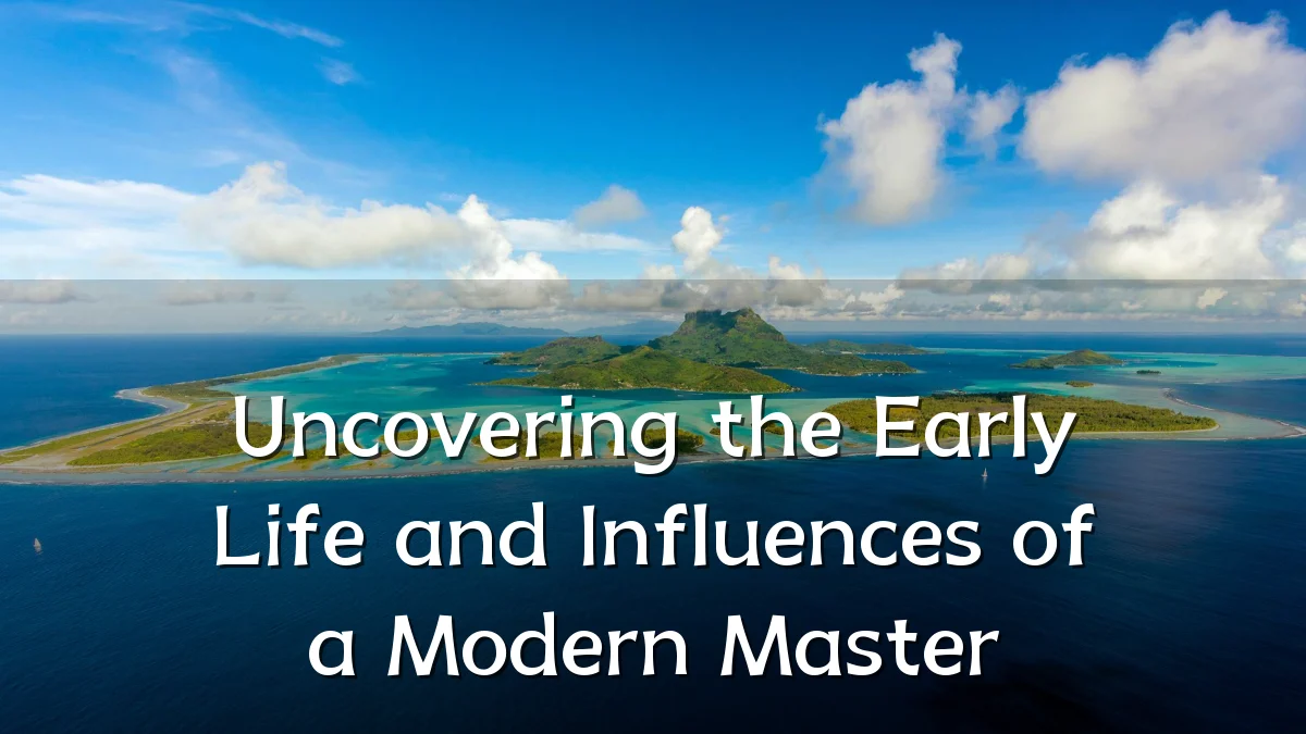 Uncovering the Early Life and Influences of a Modern Master