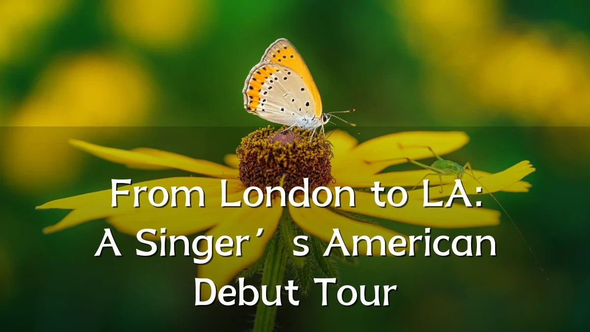 From London to LA: A Singer’s American Debut Tour