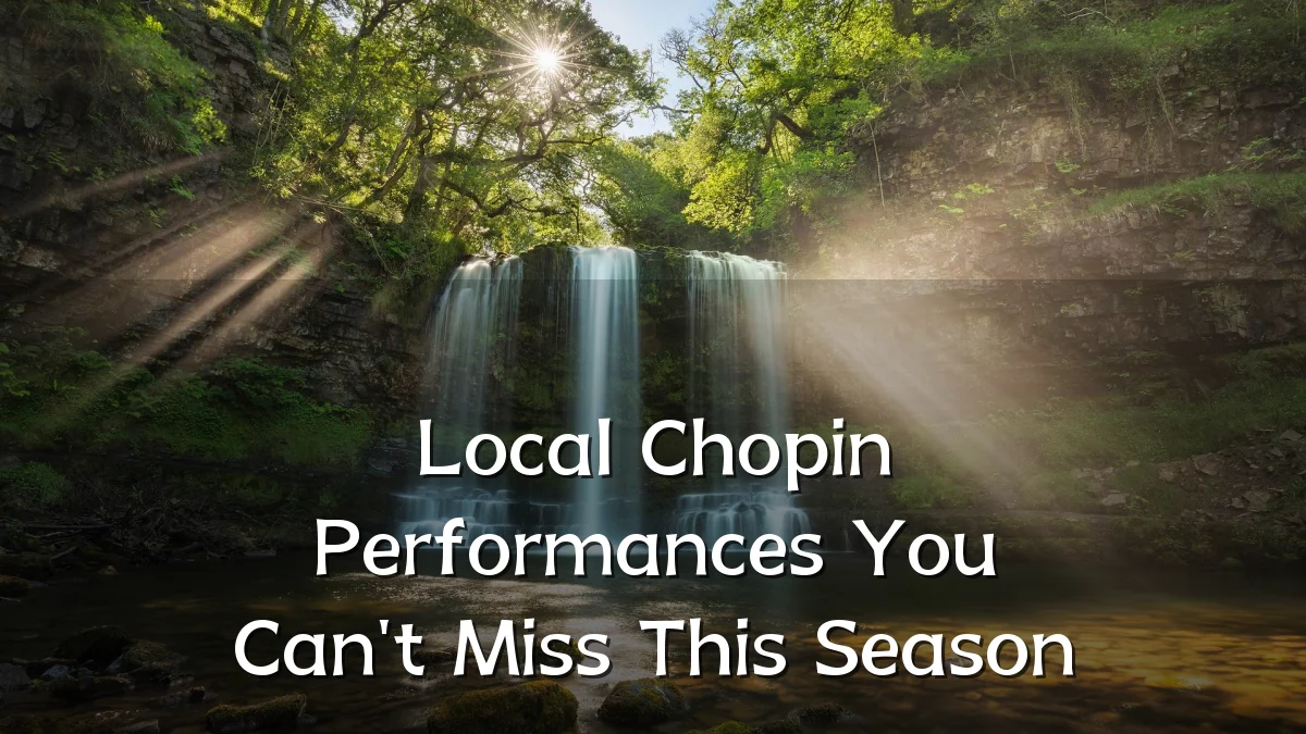 Local Chopin Performances You Can't Miss This Season