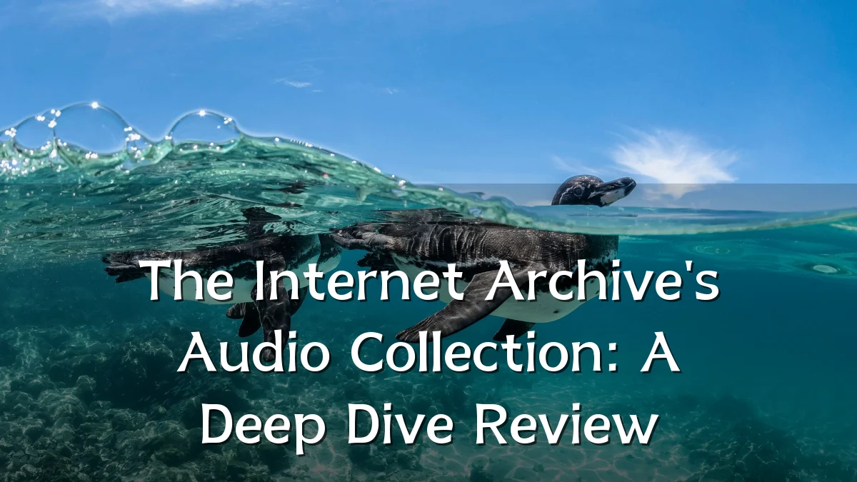 The Internet Archive's Audio Collection: A Deep Dive Review