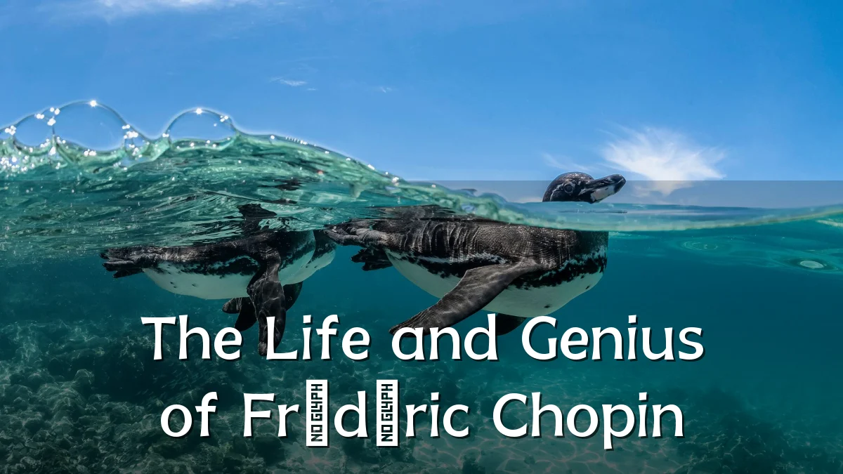 The Life and Genius of Frédéric Chopin
