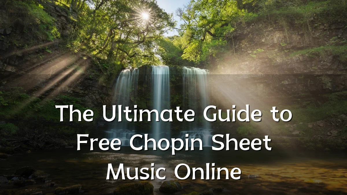 The Ultimate Guide to Free Chopin Sheet Music Online