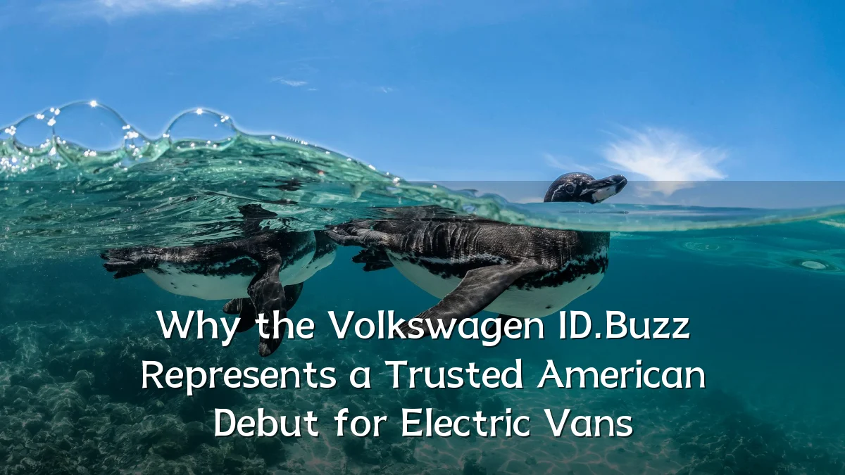 Why the Volkswagen ID.Buzz Represents a Trusted American Debut for Electric Vans
