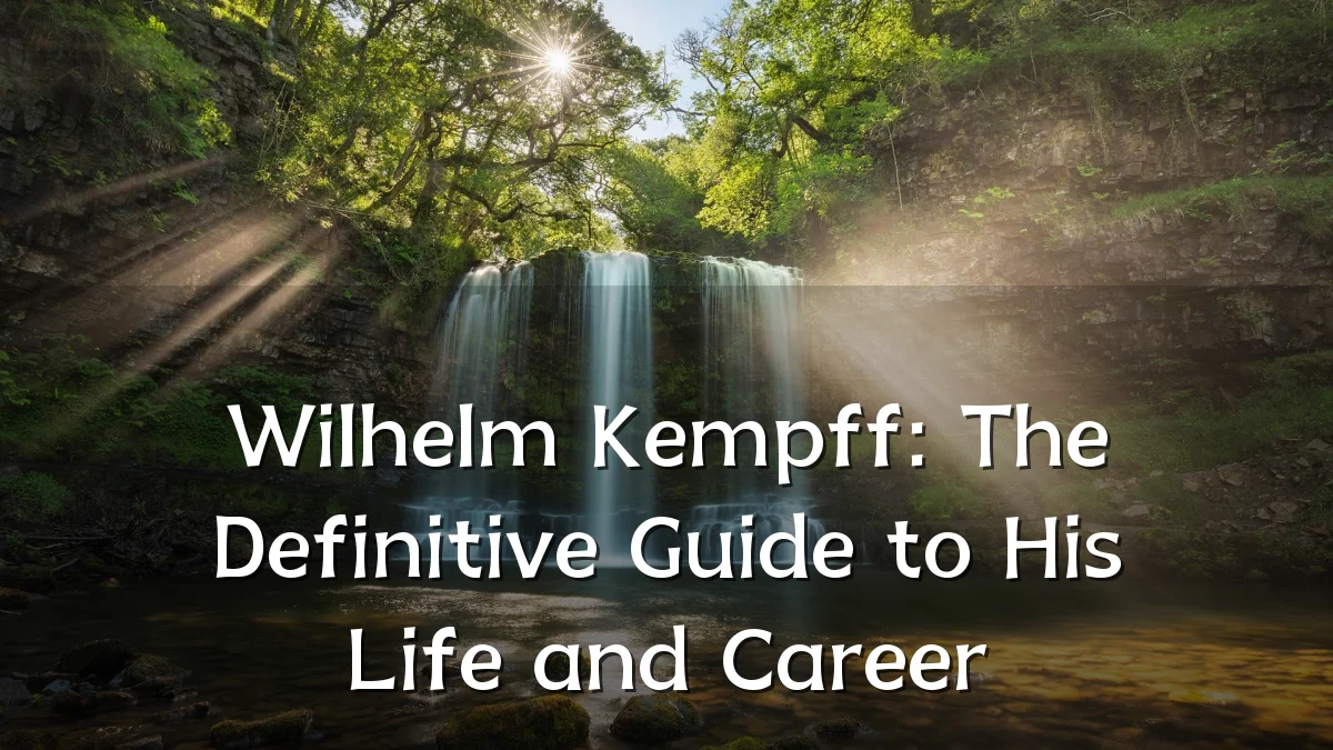 Wilhelm Kempff: The Definitive Guide to His Life and Career