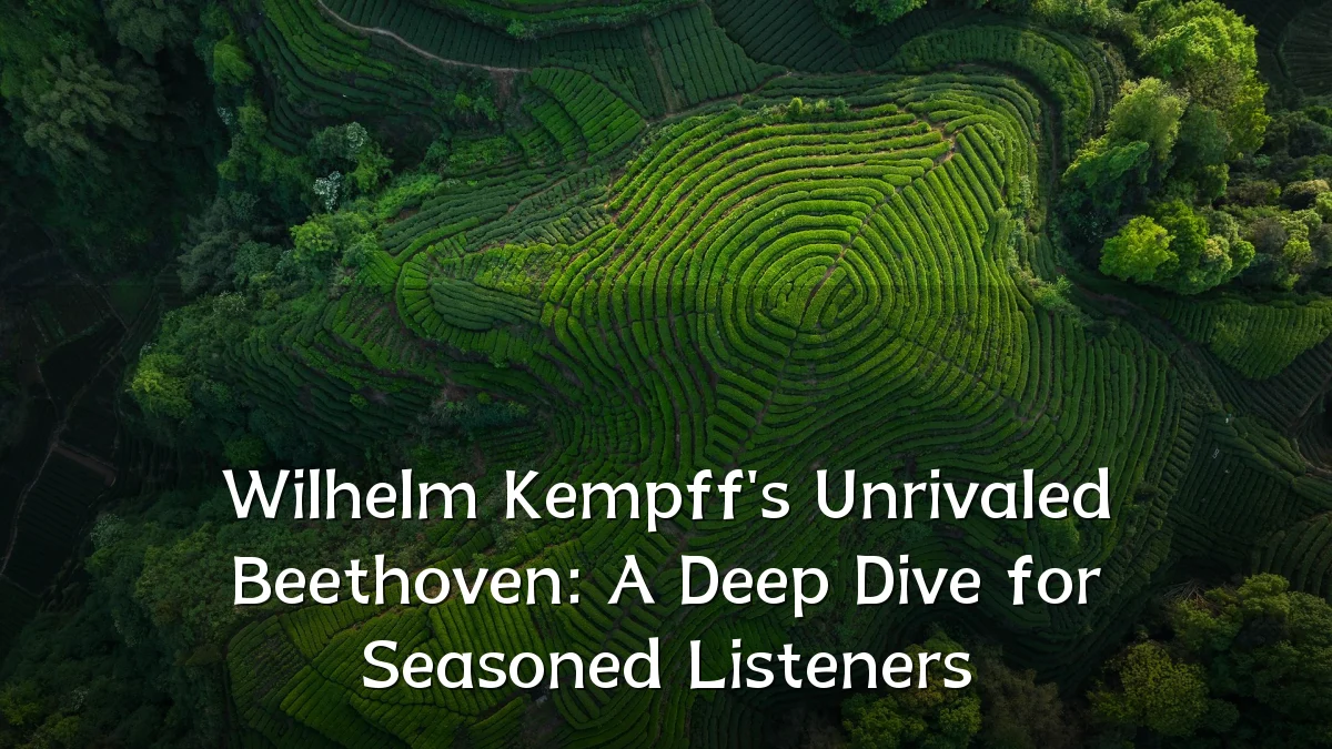 Wilhelm Kempff's Unrivaled Beethoven: A Deep Dive for Seasoned Listeners